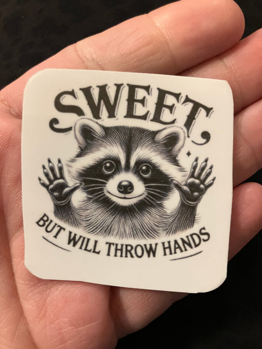 Sweet but will throw hands stickers