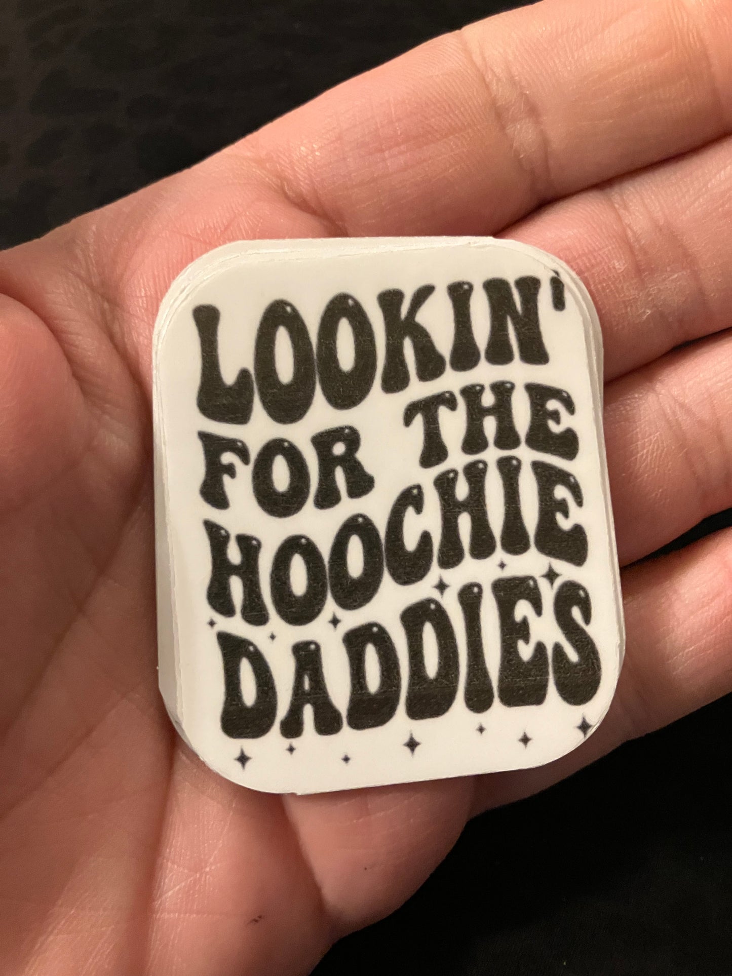 Lookin’ for the hoochie daddies stickers