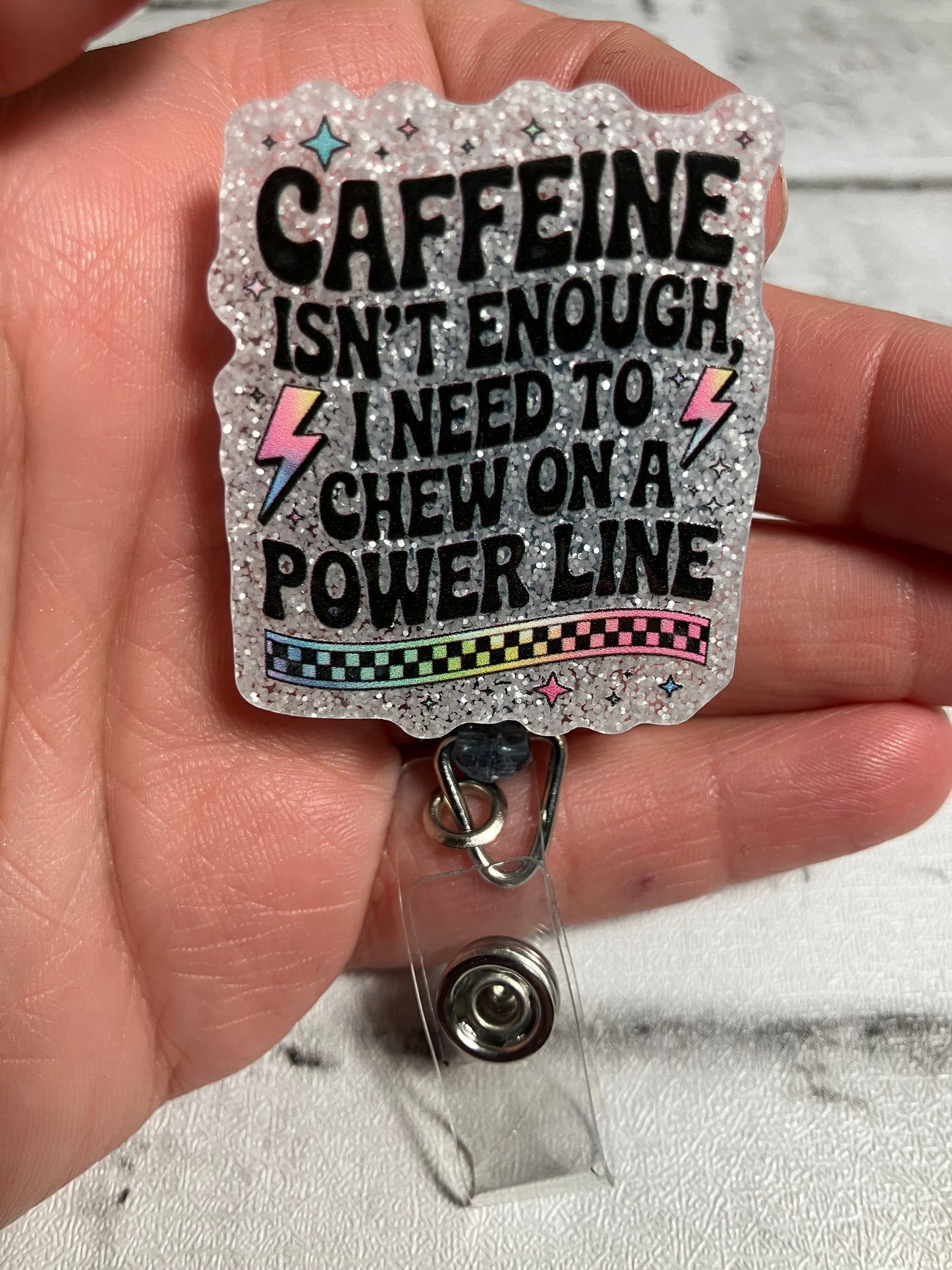 Caffeine isn’t enough I need to chew on a power line badge reels