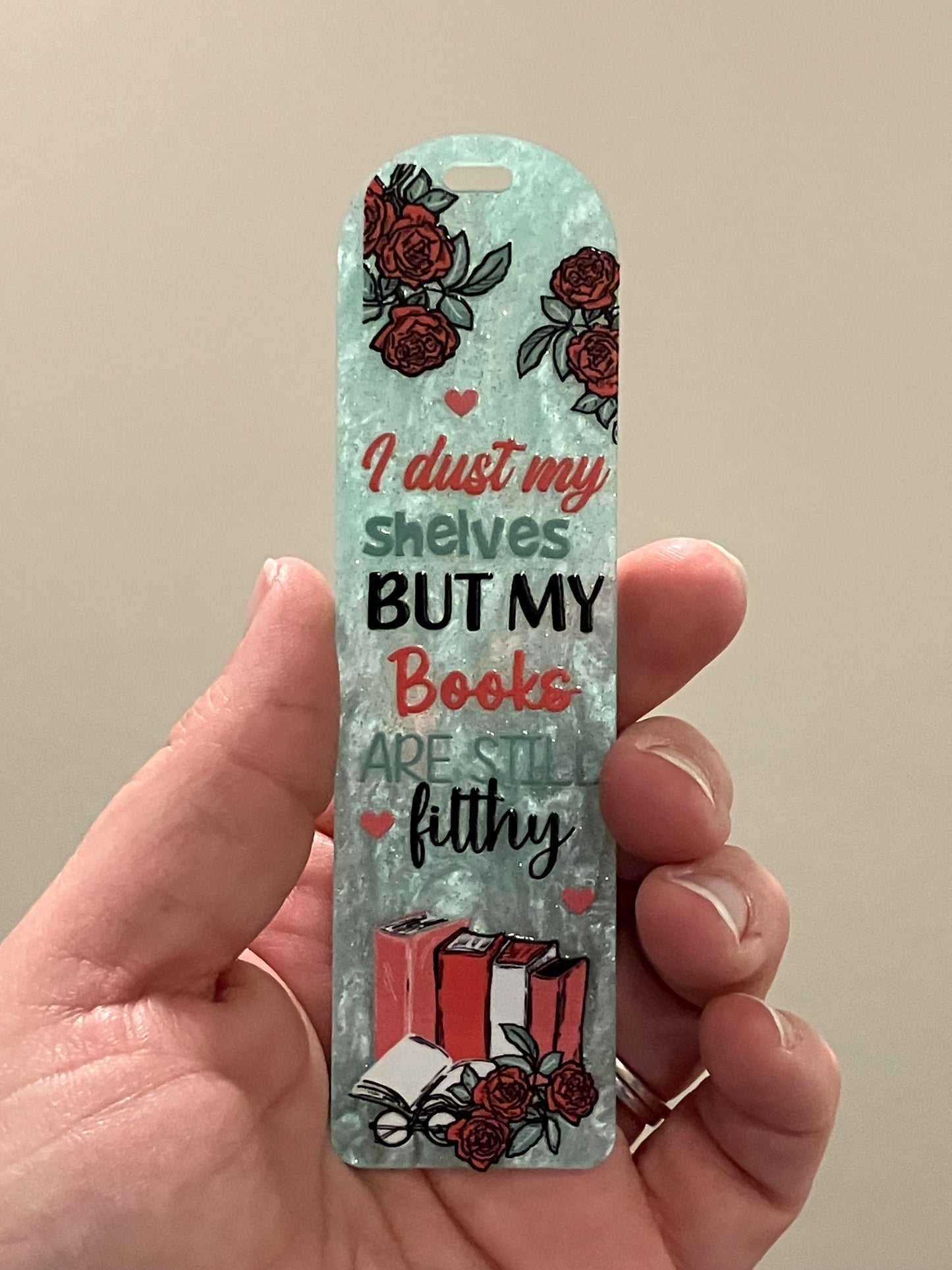 I dust my shelves but my books are filthy bookmark blue