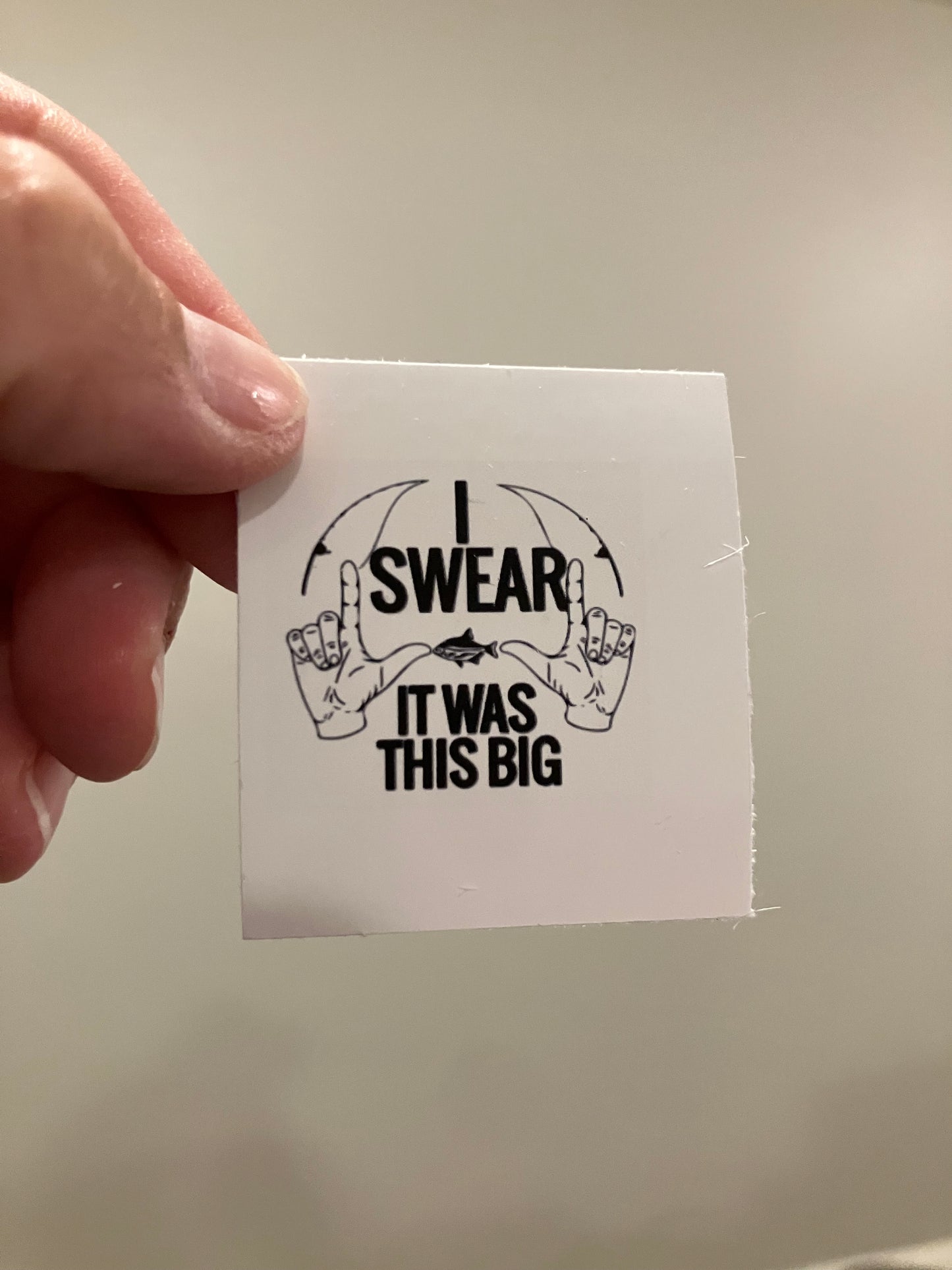 I swear it was this big stickers