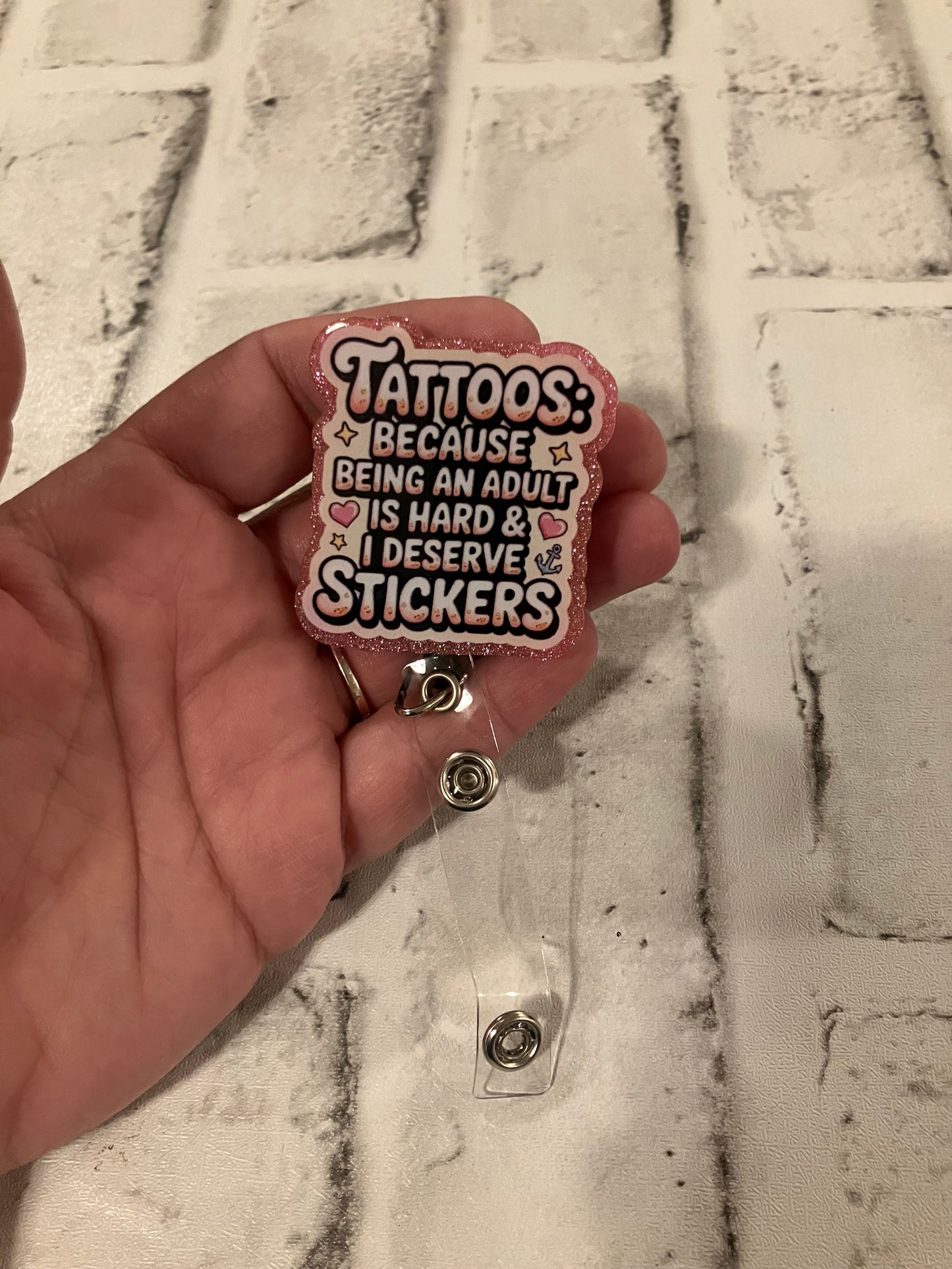 Tattoos because being an adult is hard and i deserve stickers badge reel
