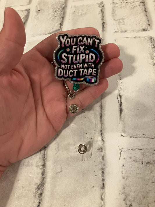 You can’t fix stupid badge reel