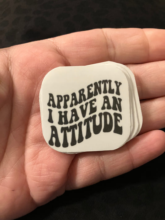 Apparently I have an attitude stickers