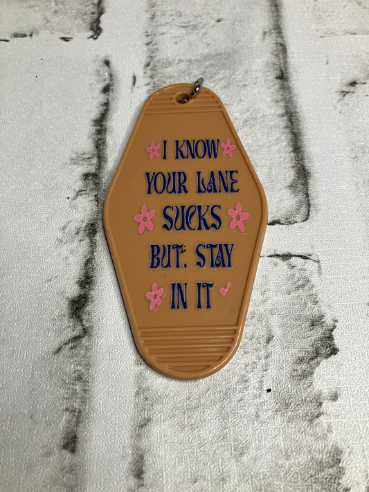 I know your lane sucks keychain