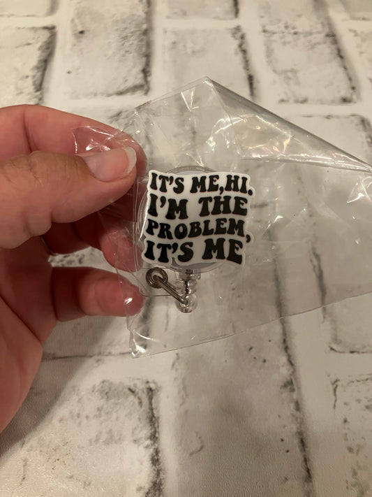 It’s me, hi I’m the problem badge reels