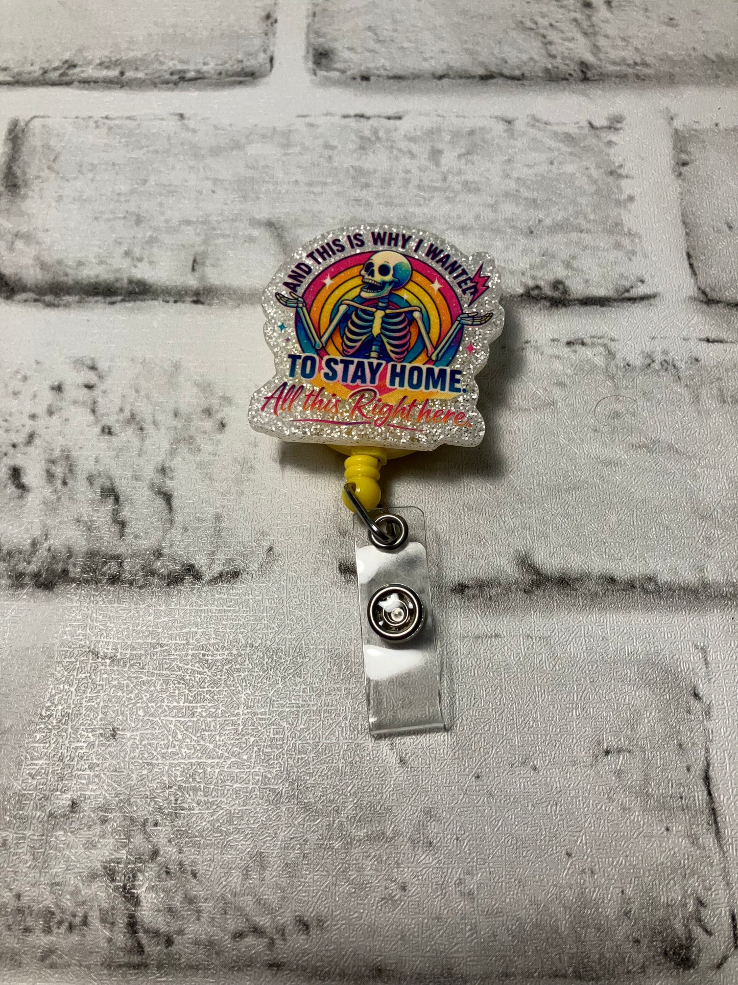 This is why I wanted to stay home all of this badge reel