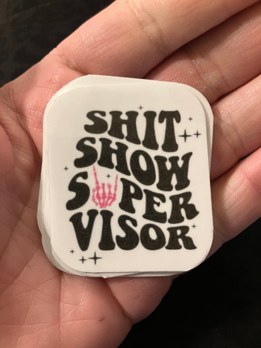 Shit show supervisor stickers