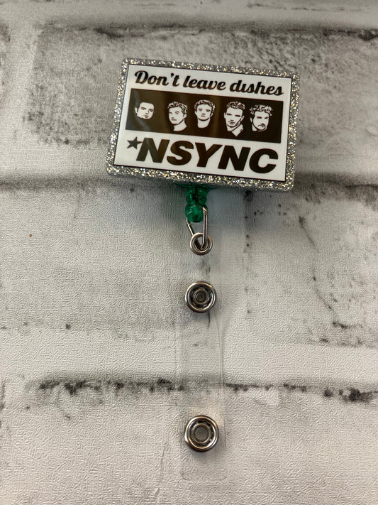 Don’t leave dishes *NSYNC badge reels