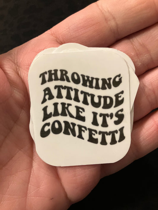 Throwing attitude like it’s confetti stickers