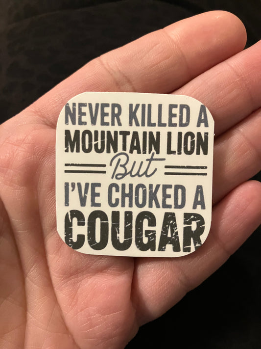 Never killed a mountain lion stickers
