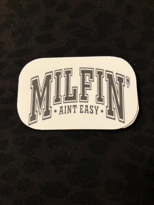 Milton’ ain’t easy stickers