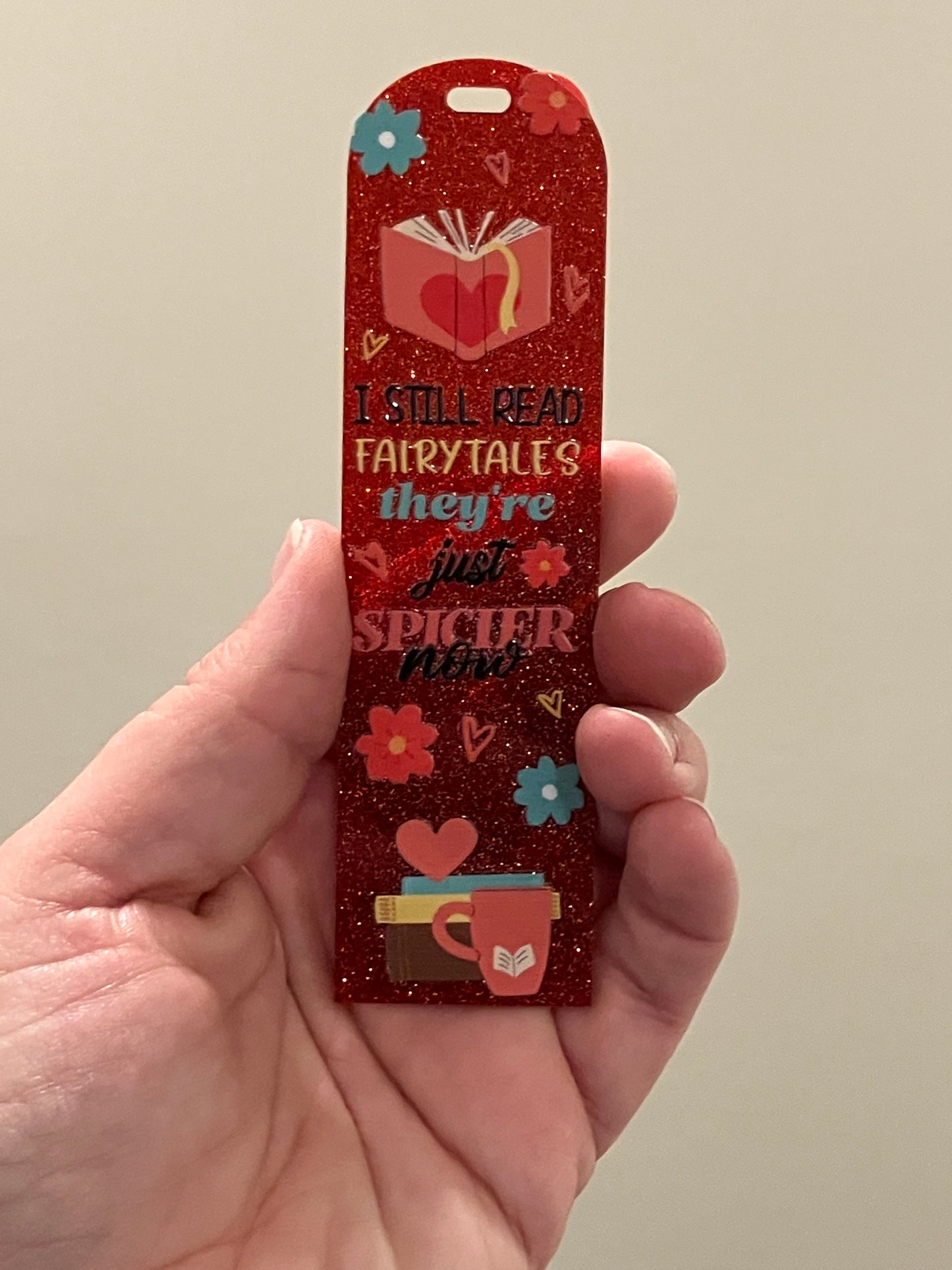 I still believe in fairytales they are just spicier now red bookmark