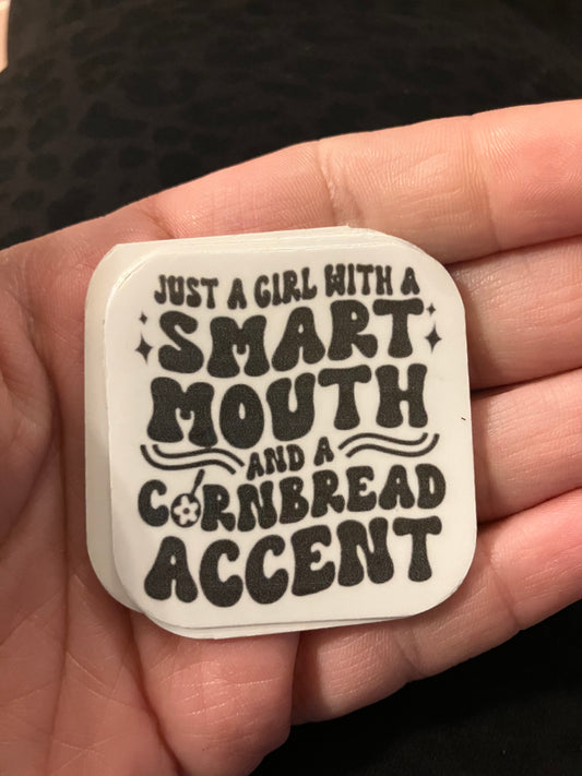Just a girl with a smart mouth and a cornbread accent stickers