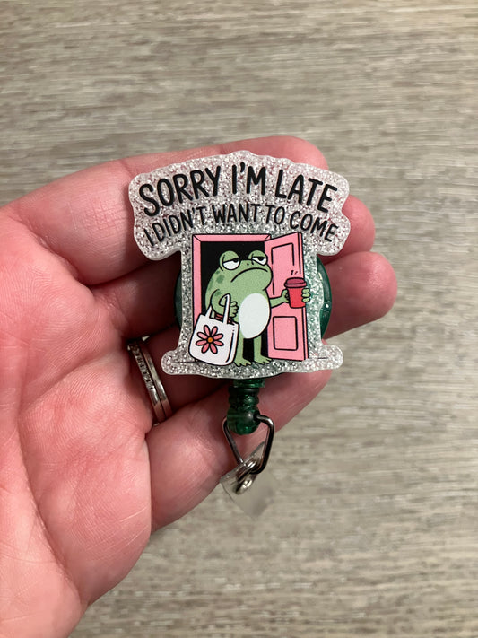 Sorry I’m late I didn’t want to come badge reel