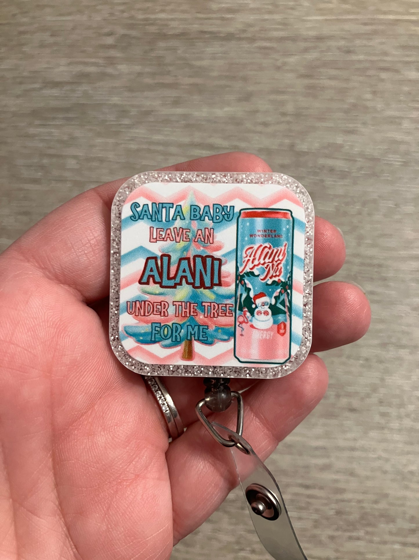 Santa baby leave an Alani for me badge reel