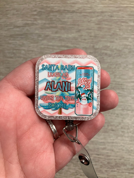 Santa baby leave an Alani for me badge reel