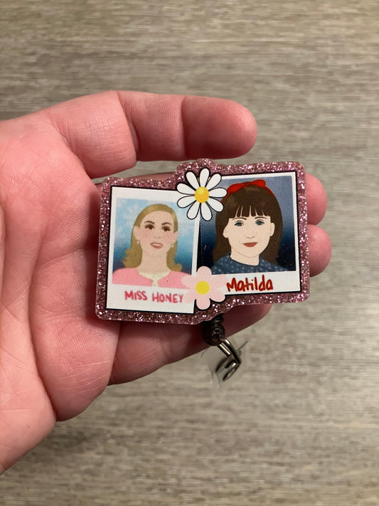 Miss honey and Matilda badge reel