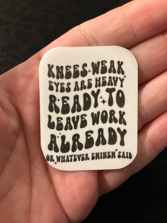 Knee weak eyes are heavy stickers
