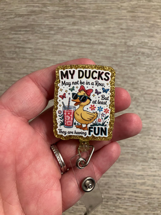 My ducks may not be in a row badge reels