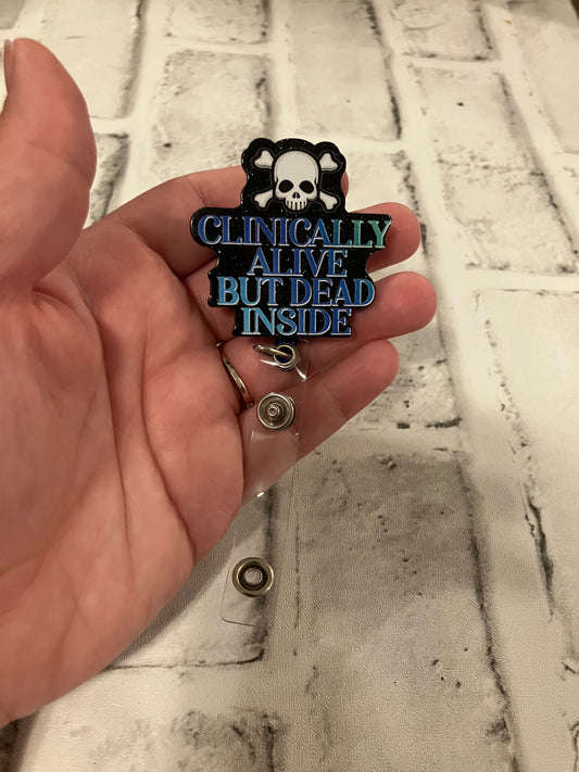 Clinically alive but dead inside badge reels