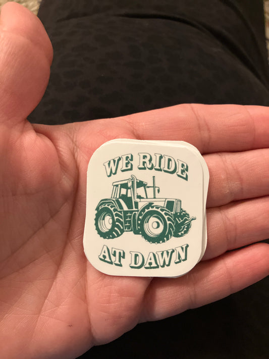 We ride at dawn stickers