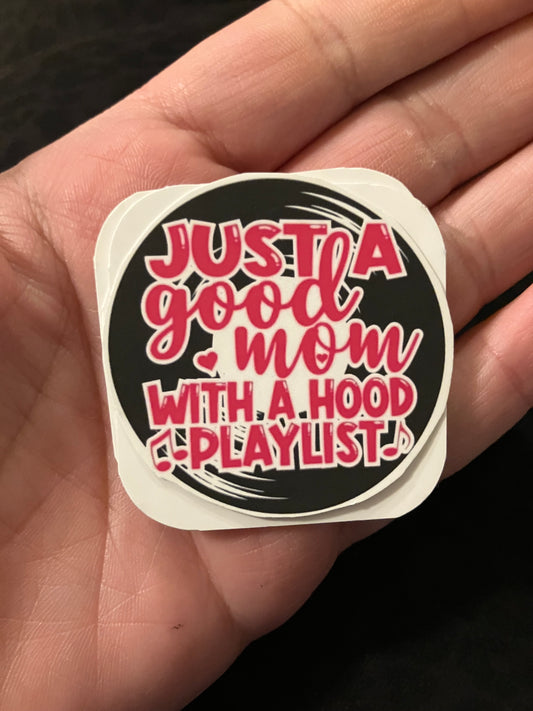 Just a good mom with a hood playlist stickers