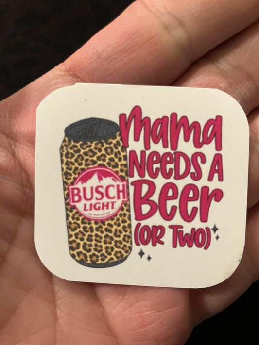 Mama needs a beer stickers