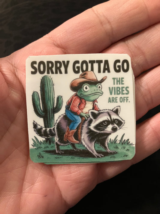 Sorry gotta go stickers