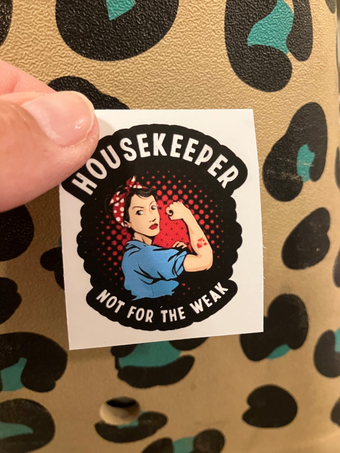 Housekeeper not for the weak stickers