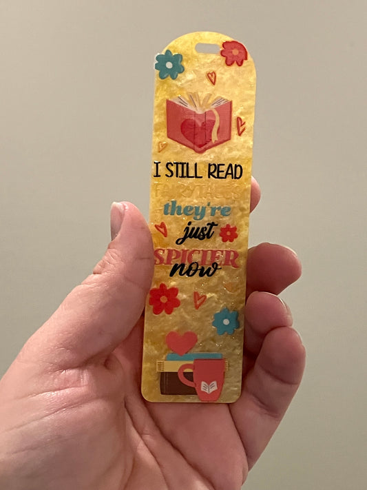 I still believe in fairytales they’re just spicier now yellow bookmark