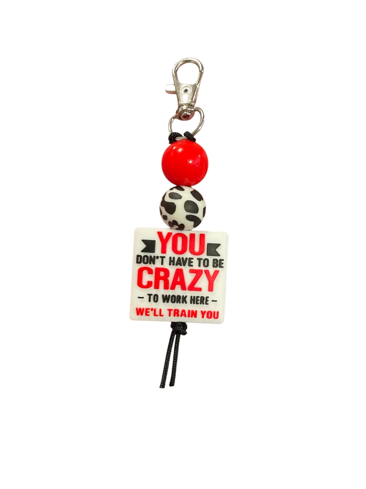 You don’t have to be crazy keychain