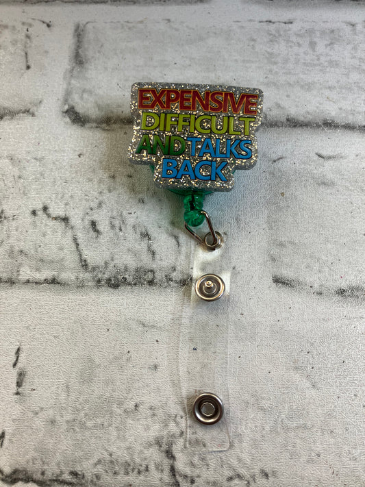 Expensive difficult and talks back badge reel